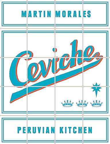 Ceviche: Peruvian Kitchen [Hardcover]