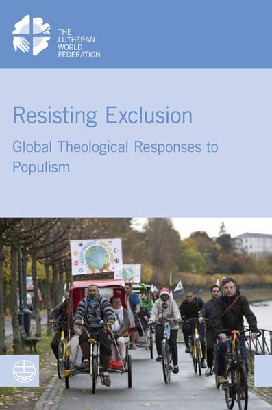 Resisting Exclusion: Global Theological Responses to Populism [Paperback]