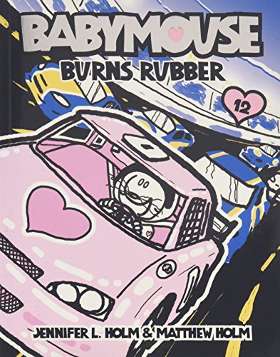 Babymouse #12: Burns Rubber [Paperback]