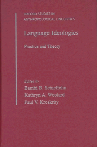 Language Ideologies Practice and Theory [Hardcover]