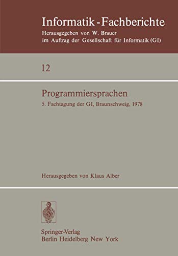 Programmiersprachen: 5. Fachtagung der GI, Braunschweig, 8./9. Mrz 1978 [Paperback]