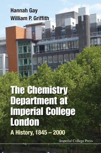 The Chemistry Department At Imperial College London A History, 1845-2000 [Hardcover]