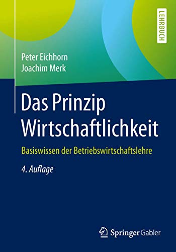 Das Prinzip Wirtschaftlichkeit Basisissen der Betriebsirtschaftslehre [Paperback]