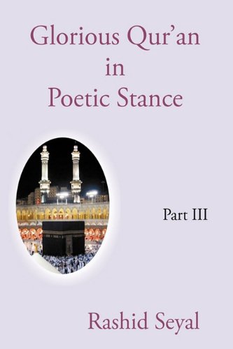 Glorious Qur'an in Poetic Stance, Part III  With Scientific Elucidations [Hardcover]