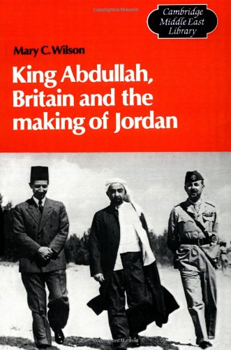 King Abdullah, Britain and the Making of Jordan [Paperback]