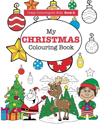 My Christmas Colouring Book (crazy Colouring For Kids) (volume 2) [Paperback]