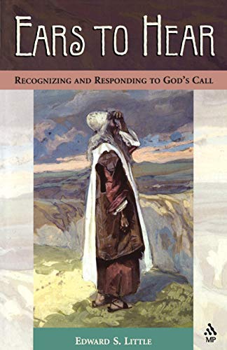 Ears To Hear Recognizing And Responding To God's Call [Paperback]