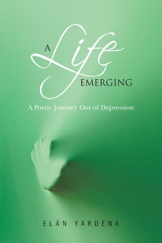 Life Emerging  A Poetic Journey Out of Depression [Paperback]