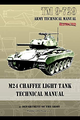 M24 Chaffee Light Tank Technical Manual Tm 9-729 [Paperback]