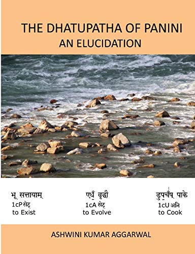 The Dhatupatha Of Panini - An Elucidation [Paperback]