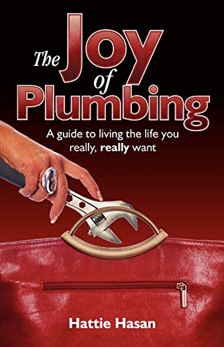 The Joy Of Plumbing A Guide To Living The Life You Really, Really Want [Paperback]