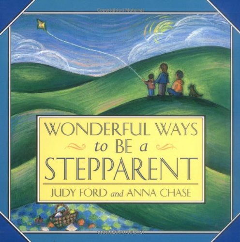 Wonderful Ways to Be a Stepparent [Paperback]