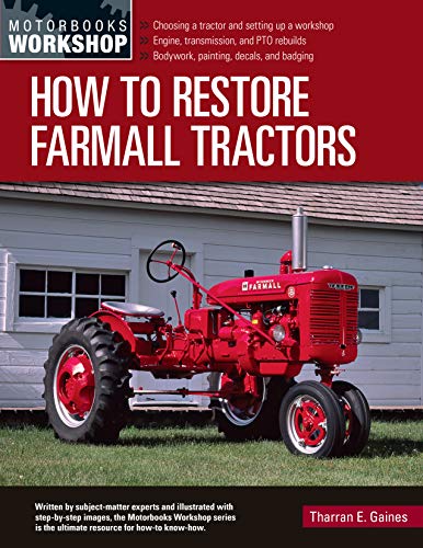 How to Restore Farmall Tractors: - Choosing a tractor and setting up a workshop  [Paperback]