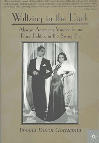 Waltzing in the Dark African American Vaudeville and Race Politics in the Sing [Hardcover]