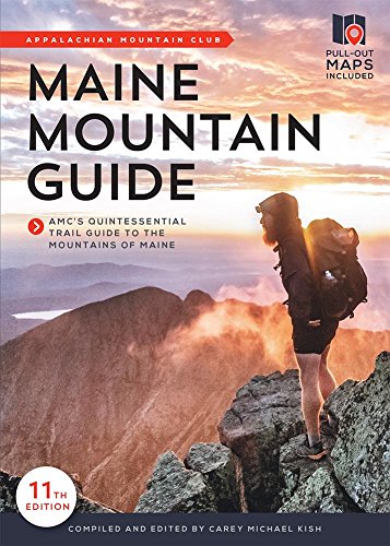 Maine Mountain Guide: AMC's Comprehensive Guide to the Hiking Trails of Maine, F [Paperback]