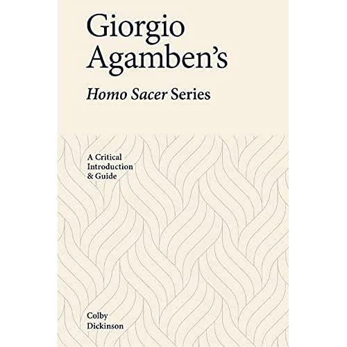 Giorgio Agambens Homo Sacer Series: A Critical Introduction and Guide [Paperback]