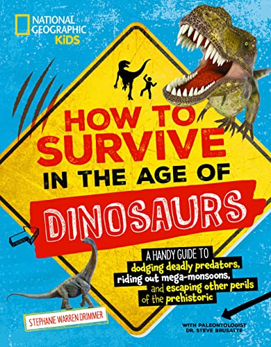 How to Survive in the Age of Dinosaurs: A handy guide to dodging deadly predator [Hardcover]