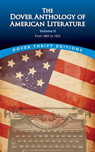 The Dover Anthology Of American Literature, Volume Ii: From 1865 To 1922 (dover  [Paperback]