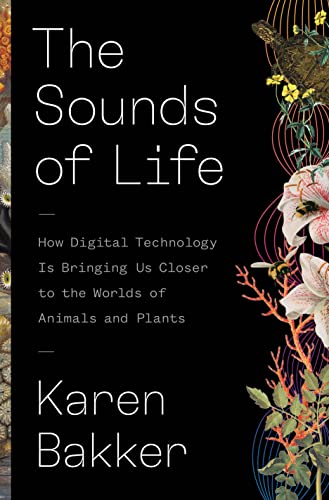 The Sounds of Life Ho Digital Technology Is Bringing Us Closer to the Worlds o [Hardcover]