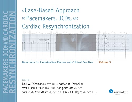 A Case-Based Approach to Pacemakers, ICDs, and Cardiac Resynchronization Volume [Paperback]