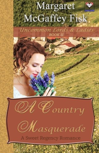 A Country Masquerade A Seet Regency Romance (uncommon Lords And Ladies) (volum [Paperback]