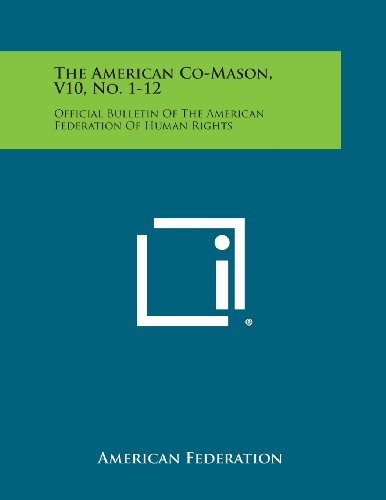 American Co-Mason, V10, No. 1-12  Official Bulletin of the American Federation  [Paperback]