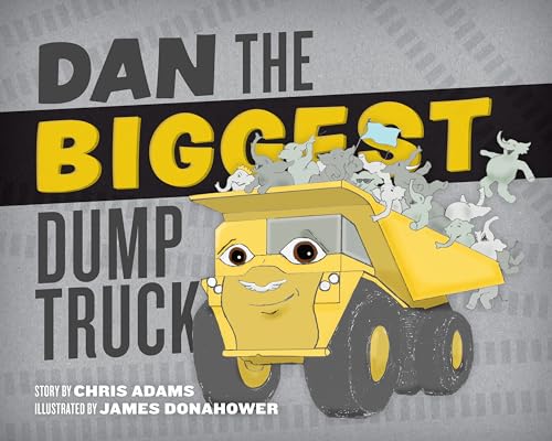 Dan the Biggest Dump Truck [Hardcover]