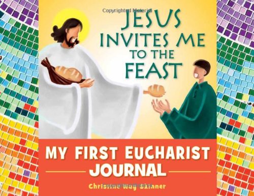 Jesus Invites Me to the Feast: My First Eucharist Journal [Hardcover]