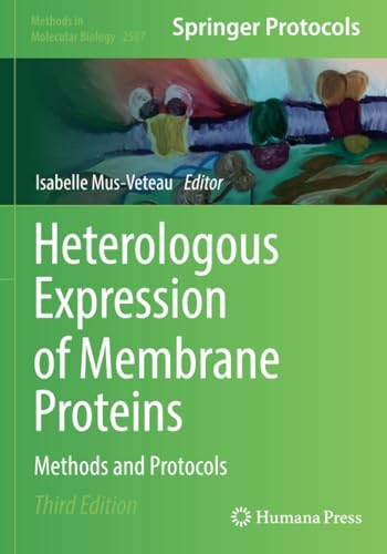 Heterologous Expression of Membrane Proteins: Methods and Protocols [Paperback]