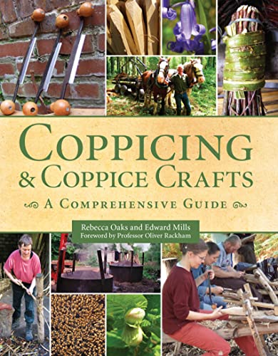 Coppicing & Copipice Crafts: A Comprehensive Guide [Paperback]