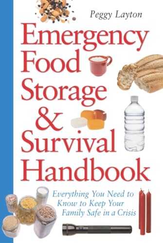 Emergency Food Storage & Survival Handbook: Everything You Need to Know to K [Paperback]