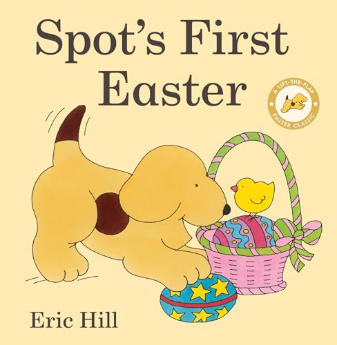 Spot's First Easter: A Lift-the-Flap Easter Classic [Board book]