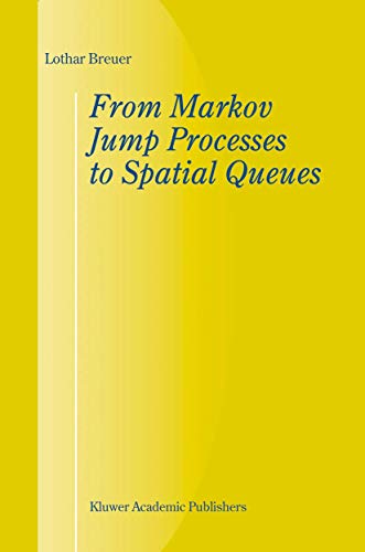 From Markov Jump Processes to Spatial Queues [Hardcover]