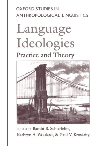 Language Ideologies Practice and Theory [Paperback]