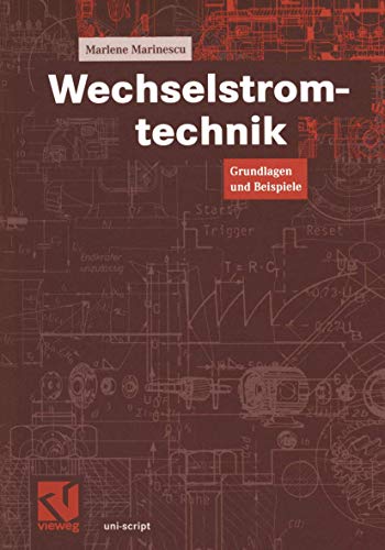 Wechselstromtechnik: Grundlagen und Beispiele [Paperback]