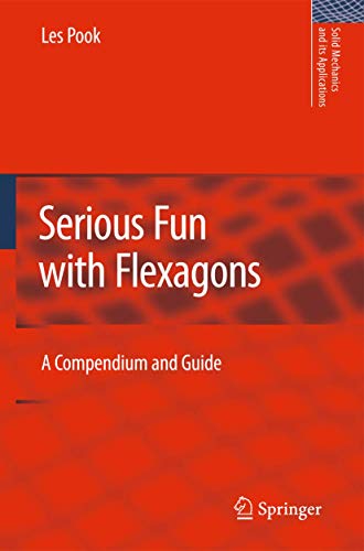 Serious Fun with Flexagons: A Compendium and Guide [Paperback]