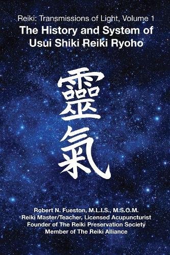 Reiki: Transmissions of Light: The History and System of Usui Shiki Reiki Ryoho [Paperback]