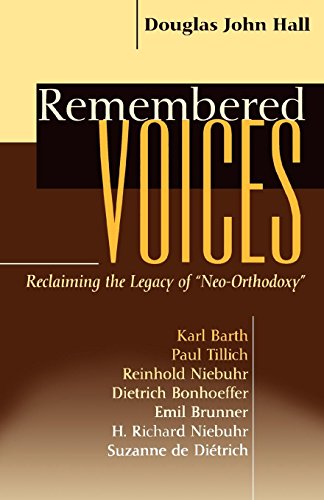 Remembered Voices Reclaiming The Legacy Of  neo-Orthodoxy  [Paperback]