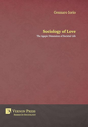 Sociology Of Love. The Agapic Dimension Of Societal Life. [Hardcover]