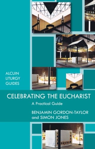 Celebrating the Eucharist - a Practical Guide [Paperback]