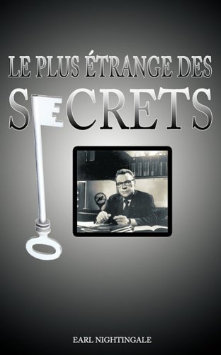 Le Plus Etrange Des Secrets / The Strangest Secret (french Edition) [Paperback]