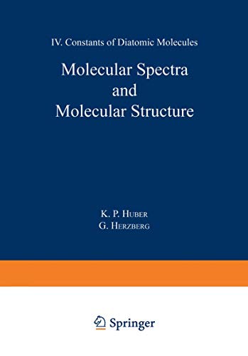 Molecular Spectra and Molecular Structure: IV. Constants of Diatomic Molecules [Paperback]