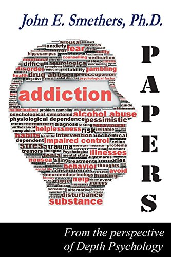 Addiction Papers From The Perspective Of Depth Psychology [Paperback]