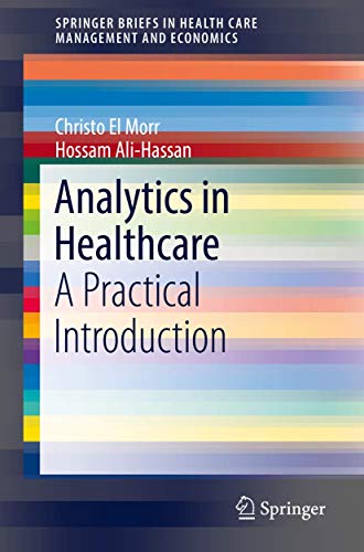 Analytics in Healthcare: A Practical Introduction [Paperback]