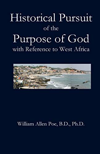 Historical Pursuit of the Purpose of God ith Reference to West Africa [Paperback]