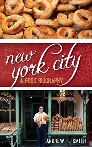 New York City A Food Biography [Hardcover]