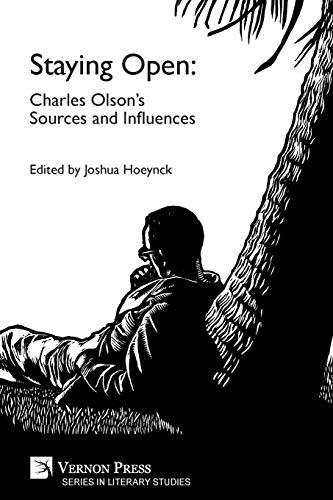 Staying Open  Charles Olson's Sources and Influences [Paperback]