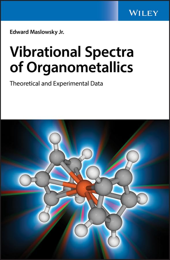 Vibrational Spectra of Organometallics: Theoretical and Experimental Data [Hardcover]