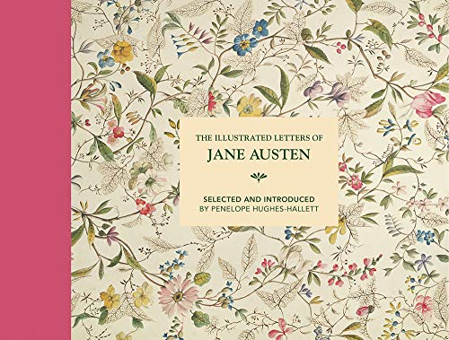 Illustrated Letters of Jane Austen: Selected And Introduced By Penelope Hughes-H [Hardcover]