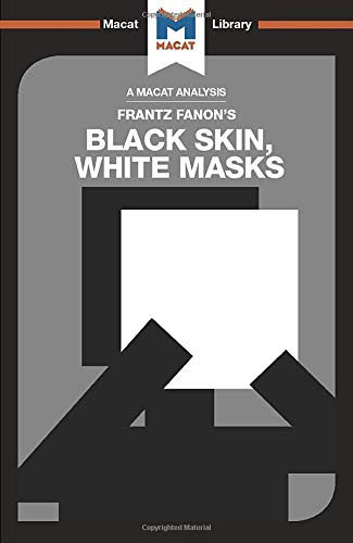 An Analysis of Frantz Fanon's Black Skin, White Masks [Paperback]